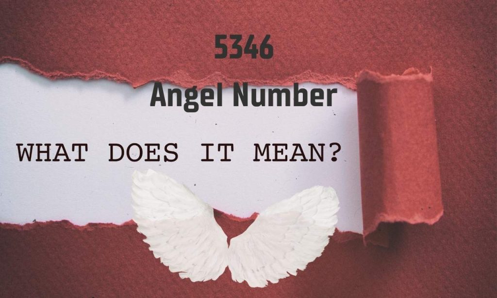 5346 Angel Number Meaning: A Wake-Up Call for Change and Balance