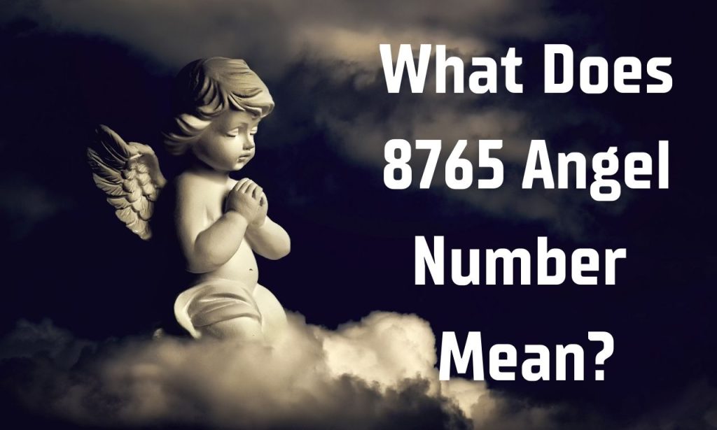 8765 Angel Number Meaning: Unlocking the Spiritual Guidance from Your Guardian Angels