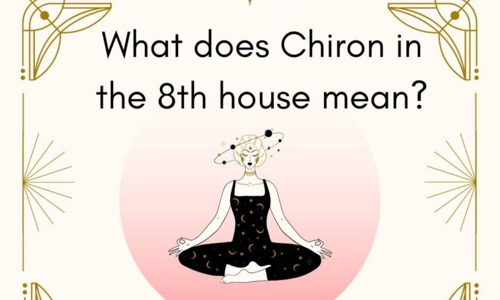 Chiron in the 8th House: Uncovering Your Deepest Wounds and Power