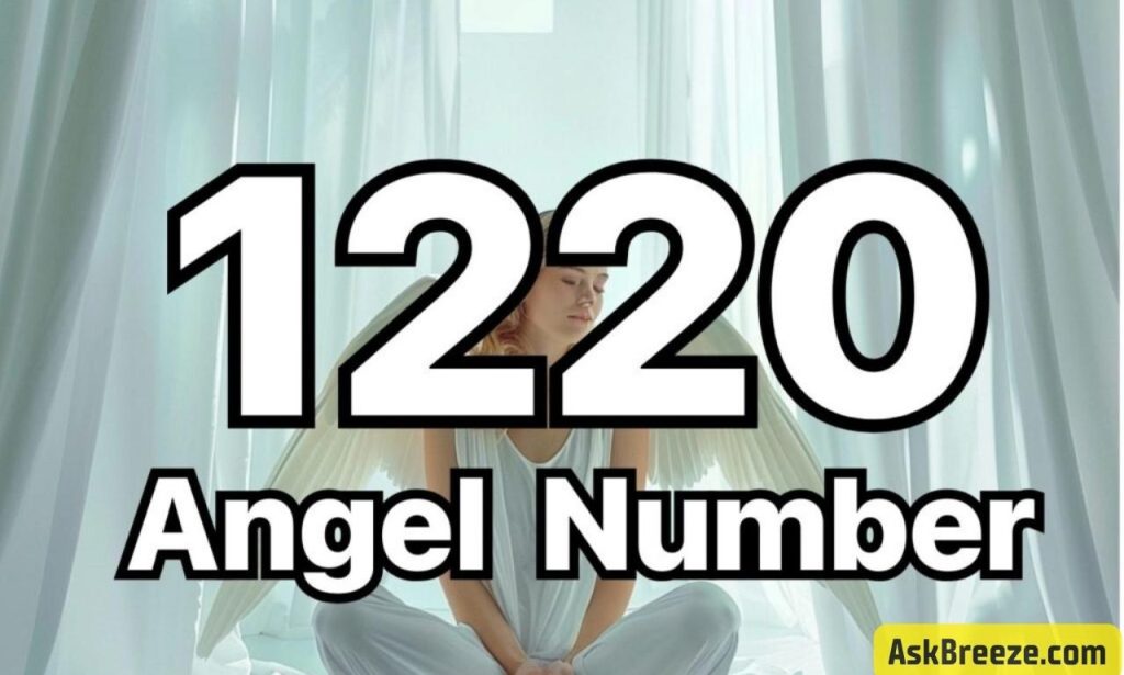 1220 Angel Number Meaning: Why You Should Be Brave Enough to Face Your Fears!