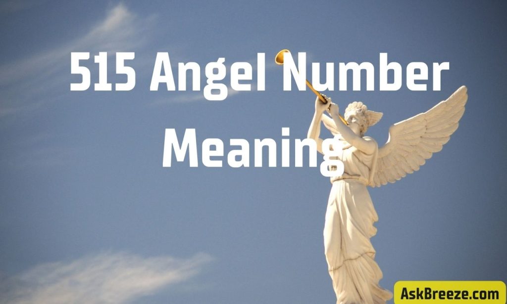 515 Angel Number Meaning and Symbolism In Love, Career, and Twin Flame